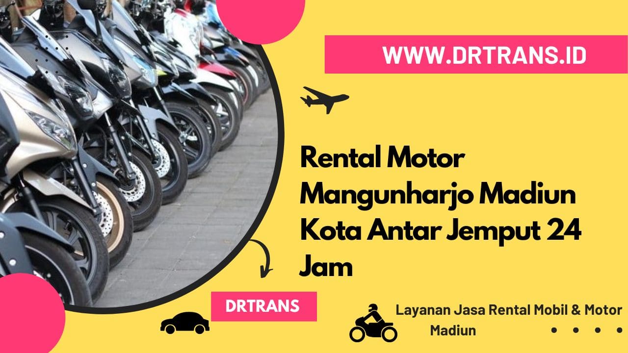 Rental Motor Mangunharjo Madiun Kota Antar Jemput 24 Jam