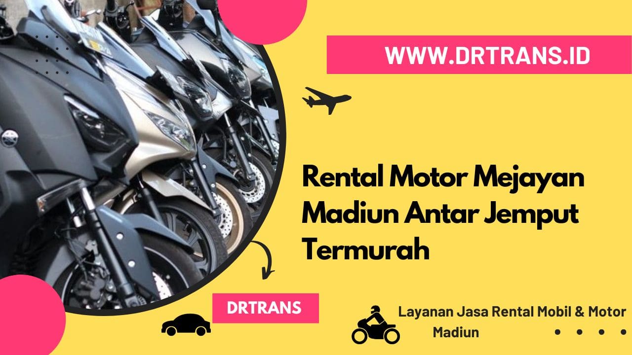 Rental Motor Mejayan Madiun Antar Jemput Termurah