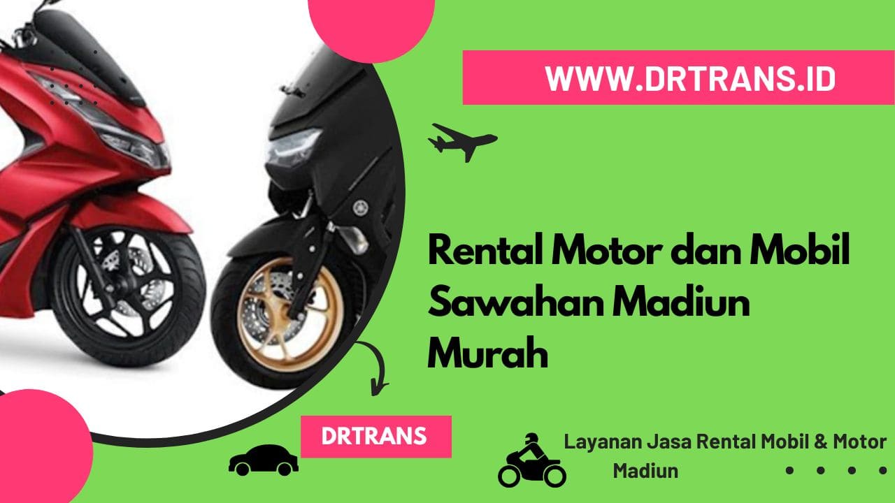 Rental Motor dan Mobil Sawahan Madiun Murah