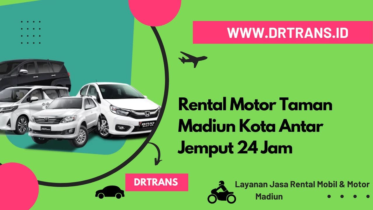 Rental Motor Taman Madiun Kota Antar Jemput 24 Jam